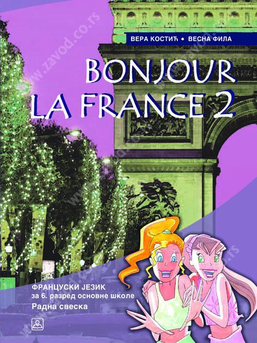 BONJOUR LA FRANCE ! 2 - radna sveska za francuski jezik KB broj: 16541
